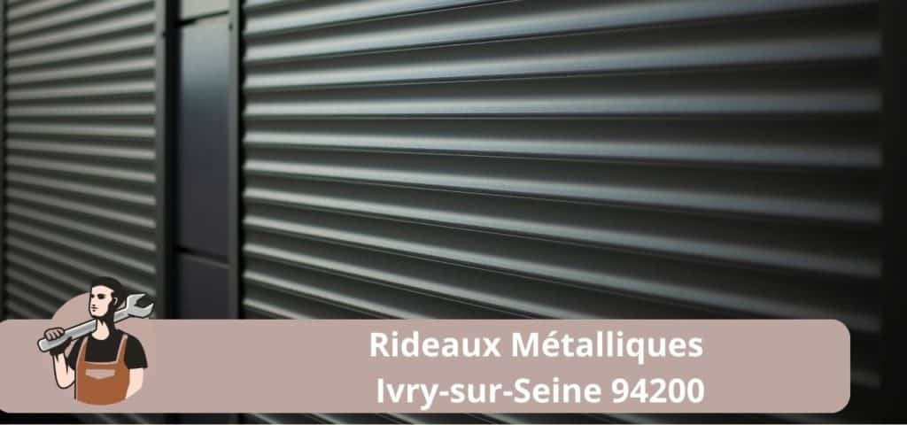 Rideaux Métalliques Ivry-sur-Seine 94200